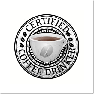 Certified Coffee Drinker Posters and Art